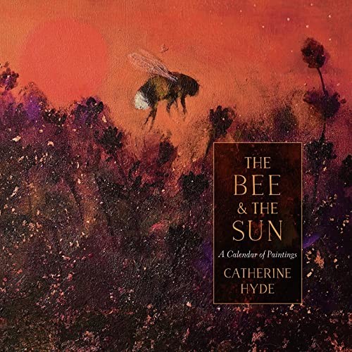 The Bee and the Sun: A Book of Paintings - Hyde, Catherine