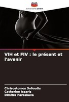Vih Et Fiv : Le PréSent Et L'avenir Chrisostomos Sofoudis