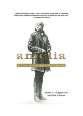 NEW BOOK Amelia: A Life of the Aviation Legend by Donald M. Goldstein