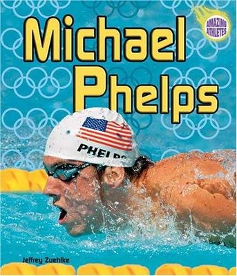 Michael Phelps (Amazing - Paperback, by Rivera Sheila; Zuehlke - Very Good