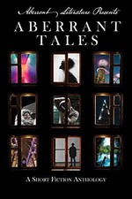 ABERRANT TALES: A SHORT FICTION ANTHOLOGY By Jason Peters & Ben Nardolilli *NEW*