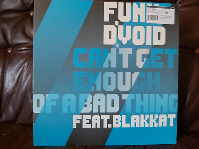 Funk D'Void Feat. Blakkat    Can't Get Enough Of A Bad Thing (12'' Single)