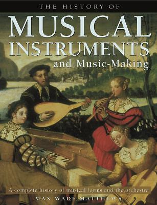 History of Musical Instruments and Music-Making : A Complete History of ...
