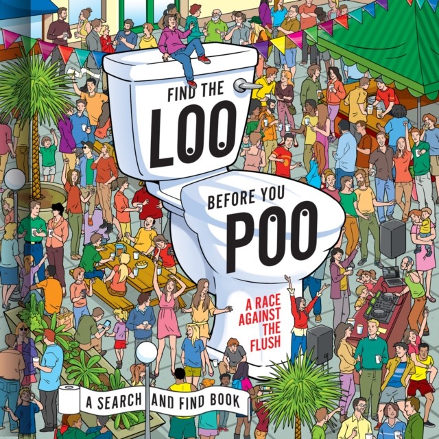 Find the Loo Before You Poo by Jorge Santillan (Hardback Book)