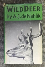 Wild Deer, A J de Nahlik, 1st Ed, 1959, Stalking, Antlers, Taxidermy, Scotland
