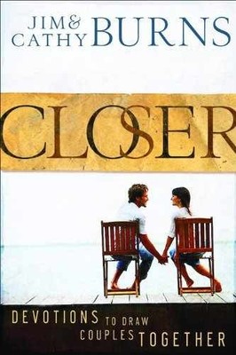 Closer: Devotions to Draw Couples - Hardcover, by Burns Jim; Burns - Very Good b