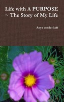 Anya Vonderluft | Life With A Purpose ~ The Story Of My Life | Buch | Englisch