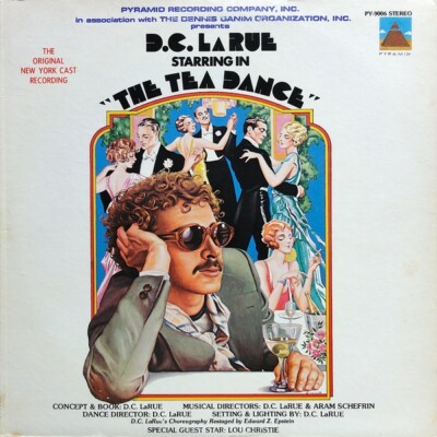 D.C. La RUE - THE TEA DANCE - ORIG. NEW YORK CAST - PYRAMID LP - IN SHRINK WRAP