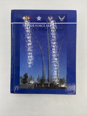 The Air Force Album: We Who Served Hardcover 2009 Illustrated USAF Association