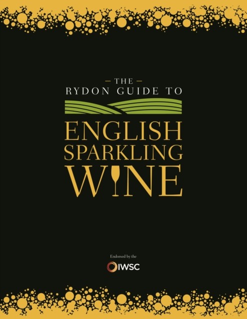 The Rydon Guide to English Sparkling Wine by Rydon Publishing (Hardback Book)