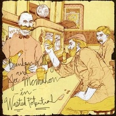 BRENDAN -& JOE MCMAHON- KELLY WASTED POTENTIAL (CD)