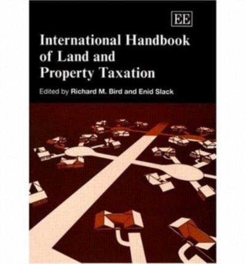 International Handbook of Land and Property Taxation Bird Slack Hardback