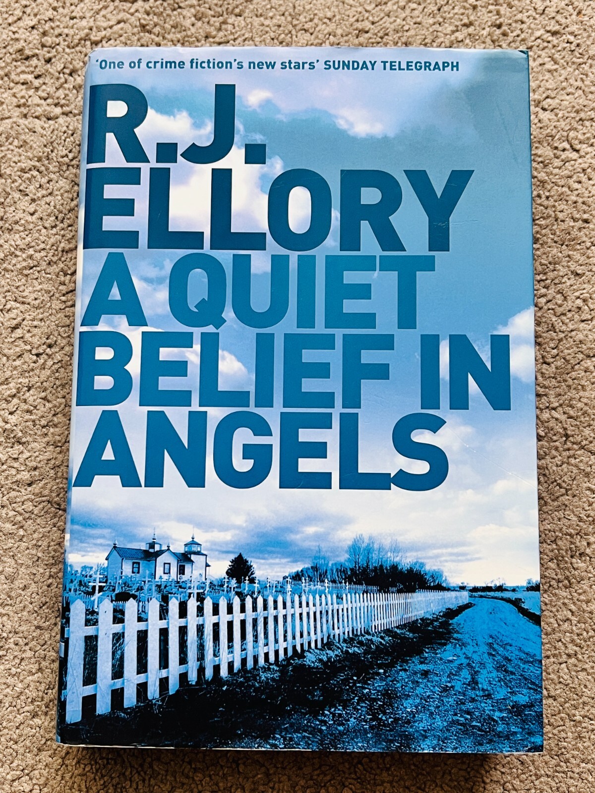 A QUIET BELIEF IN ANGELS by R. J. ELLORY - signed by the author (iSB4523)