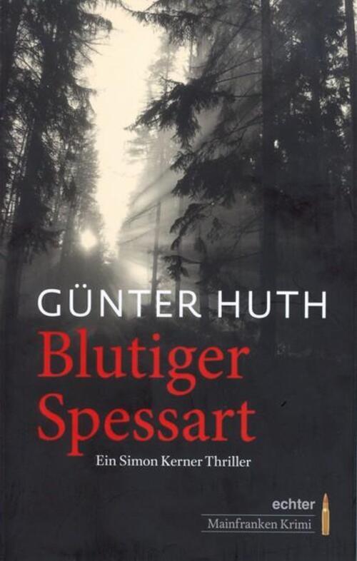 Thumbnail - Blutiger Spessart | Ein Simon Kerner Thriller | Günter Huth |