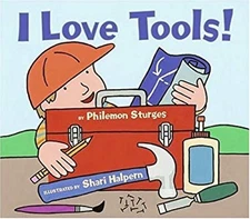 I Love Tools! Picture Book Philemon Sturges