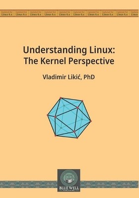 Understanding Linux: The Kernel Perspective by Vladimir Likic Paperback Book