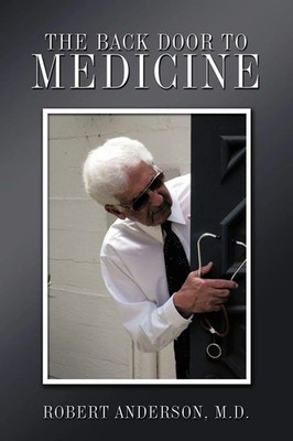 Anderson M. D. Robert Anderson M. D. | The Back Door to Medicine | Taschenbuch