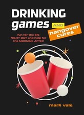 Drinking Games & Hangover Cures: Fun for the ...