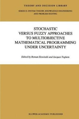 Stochastic Versus Fuzzy Approaches to Multiobjective Mathematical Programming un