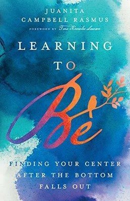 Learning to Be: Finding Your Center After the Bottom Buch INTER VARSITY PR