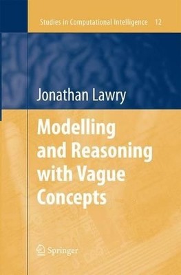Modelling and Reasoning with Vague Concepts - 9781489986054