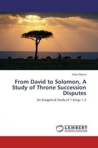 Thumbnail - From David To Solomon, A Study Of Throne Succession Disputes An