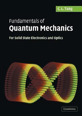 Fundamentals of Quantum Mechanics For Solid State Electronics and Optics Tang