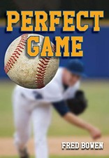 Perfect Game (Fred Bowen Sports Story Series) (Fred Bowen Sports Stories) by Fr