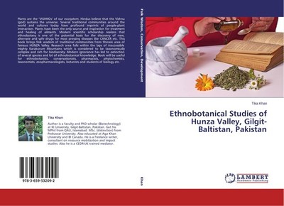 Ethnobotanical Studies of Hunza Valley, Gilgit-Baltistan, Pakistan Tika Khan