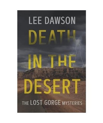 Death in the Desert [The Lost Gorge Mysteries, Band 1], Dawson, Lee