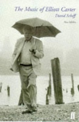 The Music of Elliott Carter by Schiff, David 0571176399 FREE Shipping