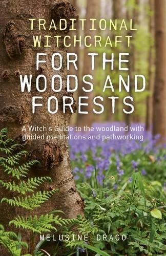 Traditional Witchcraft for the Woods and Forests  A Witch`s ... - 9781846948039