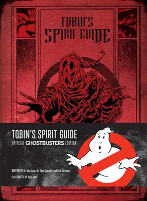 Erik Burnham (u. a.) | Tobin's Spirit Guide: Official Ghostbusters Edition