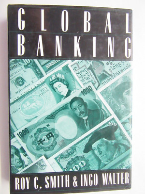 GLOBAL BANKING by Roy C Smith-Ingo Walter 1997 HC DJ