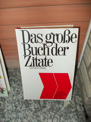 Das große Buch der Zitate, von Gerhard Hellwig, aus dem Bertelsmann Verlag