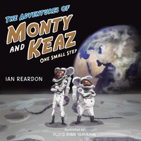 The Adventures Of Monty And Keaz One Small Step Ian Reardon Taschenbuch Englisch