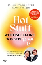 Hot Stuff - Wechseljahre-Wissen to go | Katri...