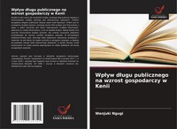 Wp¿Yw D¿Ugu Publicznego Na Wzrost Gospodarczy W Kenii Wanjuki Ngugi Taschenbuch