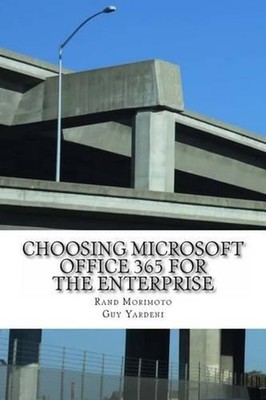 Choosing Microsoft Office 365 for the Enterprise by Rand Morimoto (English) Pape