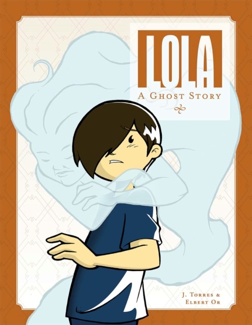 Lola: A Ghost Story by J. Torres (Paperback Book)