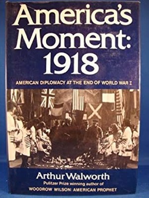 Amerikas Moment, 1918 Gebunden Arthur Walworth