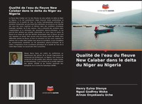 Qualité De L'eau Du Fleuve New Calabar Dans Le Delta Du Niger Au Nigeria Buch