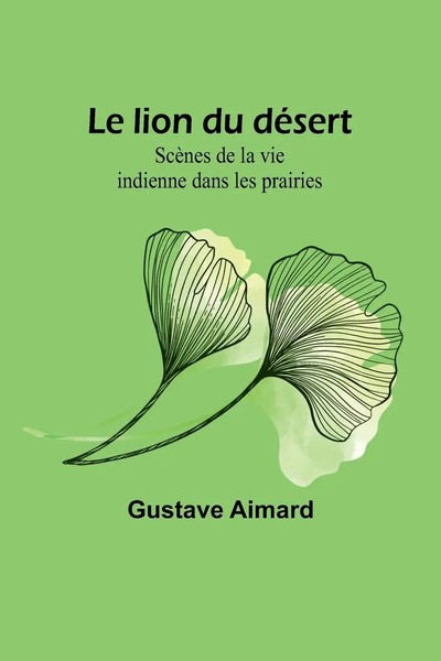 Gustave Aimard | Le Lion Du DéSert | Taschenbuch | FranzöSisch (2023)-image