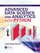 Advanced Data Science and Analytics with Python (Chapman & Hall/CRC Data Mining