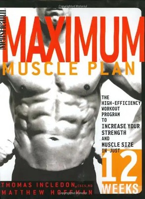 Men's Health Maximum Muscle Plan: The High-Efficiency Workout Program to Increas