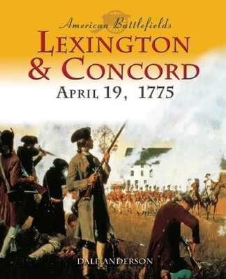 LEXINGTON AND CONCORD (AMERICAN BATTLEFIELDS) By Dale Andersen - Hardcover *NEW*