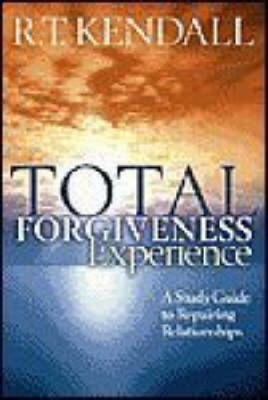 Total Forgiveness Experience: A Study Guide to Repairing Relationships