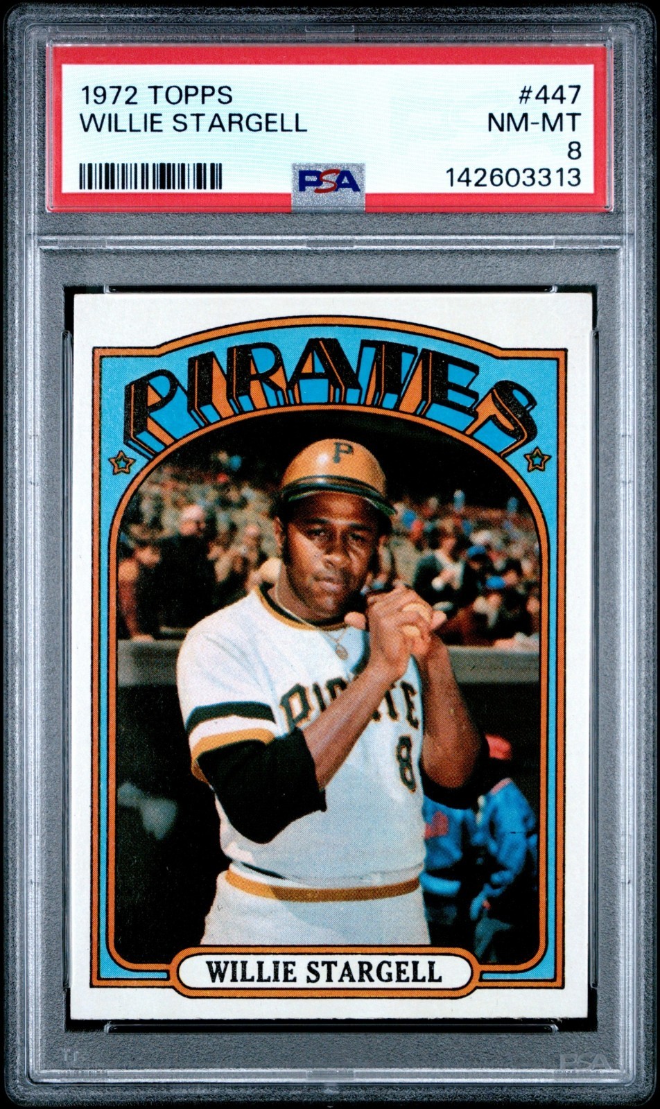 1972 TOPPS #447 WILLIE STARGELL PITTSBURGH PIRATES HOF PSA 8 CENTERED NEW SLAB 