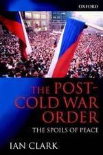 The Post-Cold War Order: The Spoils of Peace by Ian Clark (English) Paperback Bo