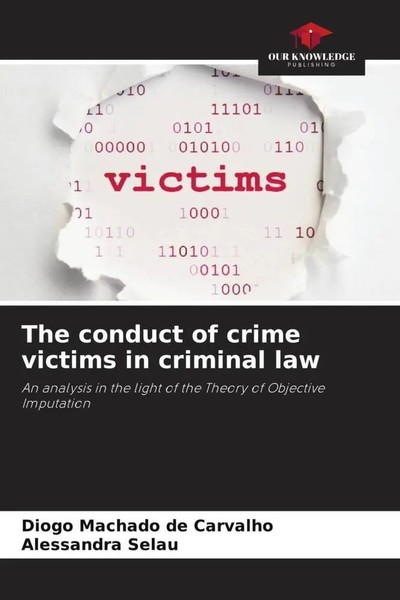 Diogo Machado De Carvalho (U. A.) | The Conduct Of Crime Victims In Criminal Law-image